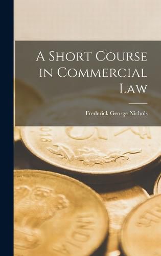 Cover image for A Short Course in Commercial Law