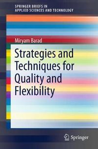 Cover image for Strategies and Techniques for Quality and Flexibility