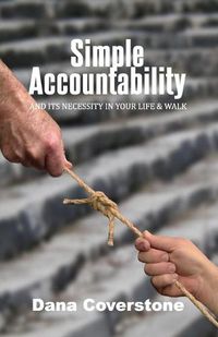 Cover image for Simple Accountability: And Its Necessity In Your Life & Walk