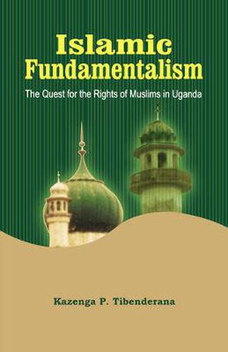 Cover image for Islamic Fundamentalism: The Quest for the Rights of Muslims in Uganda