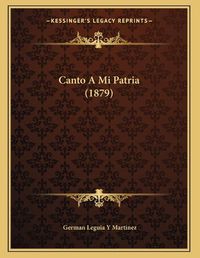 Cover image for Canto a Mi Patria (1879)