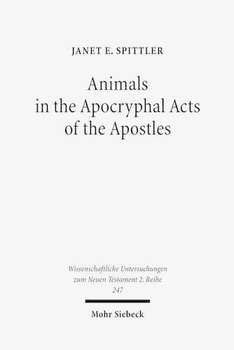 Cover image for Animals in the Apocryphal Acts of the Apostles: The Wild Kingdom of Early Christian Literature