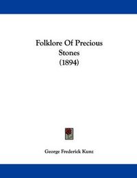 Cover image for Folklore of Precious Stones (1894)