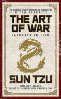 Cover image for The Art of War Landmark Edition: The Classic of Strategy with Historical Notes and Introduction by PEN Award-Winning Author Mitch Horowitz