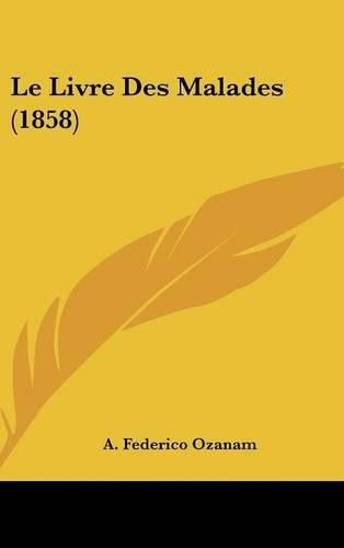 Cover image for Le Livre Des Malades (1858)