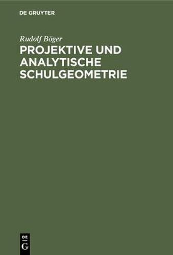 Cover image for Projektive und analytische Schulgeometrie