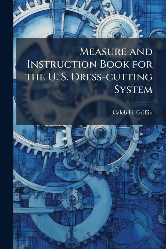 Cover image for Measure and Instruction Book for the U. S. Dress-cutting System