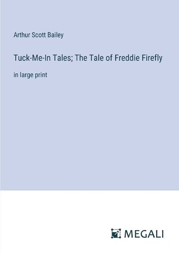 Cover image for Tuck-Me-In Tales; The Tale of Freddie Firefly