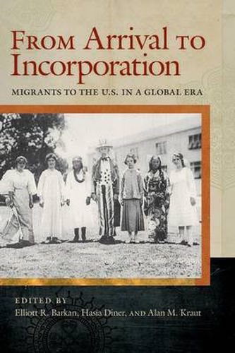 Cover image for From Arrival to Incorporation: Migrants to the U.S. in a Global Era