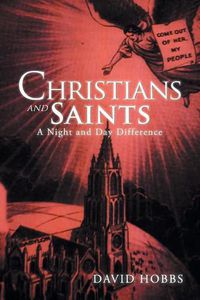 Cover image for Christians and Saints: A Night and Day Difference