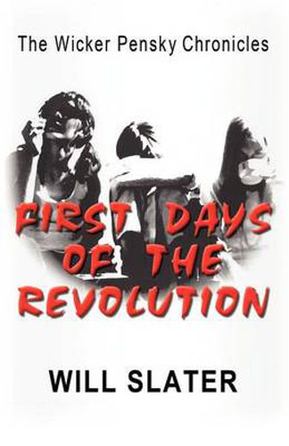 Cover image for The Wicker Pensky Chronicles: First Days of the Revolution