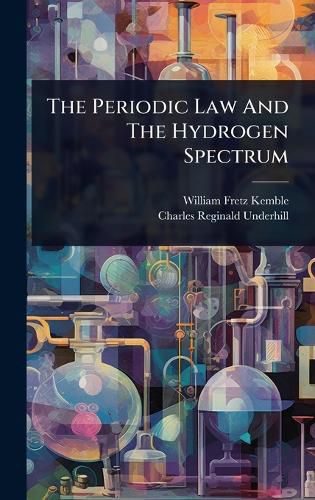 Cover image for The Periodic Law And The Hydrogen Spectrum