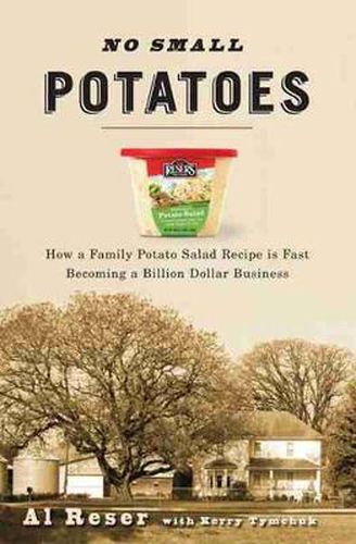 Cover image for No Small Potatoes: How a Family Potato Salad Recipe is Fast Becoming a Billion Dollar Business