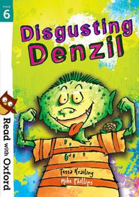 Cover image for Read with Oxford: Stage 6: Disgusting Denzil