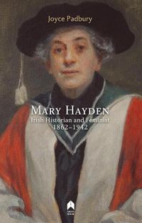 Cover image for Mary Hayden: Irish Historian and Feminist, 1862-1942