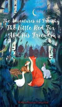 Cover image for The Adventures of Frenchy the Little Red Fox and his Friends