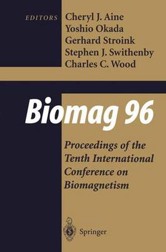 Biomag 96: Volume 1/Volume 2 Proceedings of the Tenth International Conference on Biomagnetism