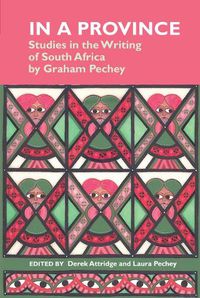 Cover image for In a Province: Studies in the Writing of South Africa