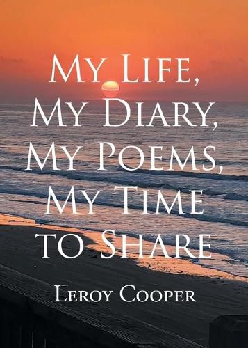 Cover image for My Life, My Diary, My Poems, My Time to Share