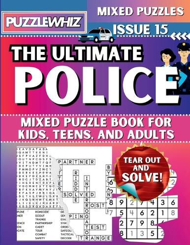 The Ultimate Police Mixed Puzzle Book for Kids, Teens, and Adults