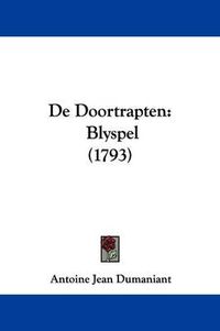 Cover image for de Doortrapten: Blyspel (1793)