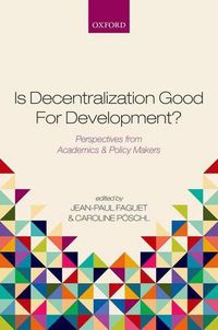 Cover image for Is Decentralization Good For Development?: Perspectives from Academics and Policy Makers