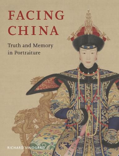 Cover image for Facing China: Truth and Memory in Portraiture