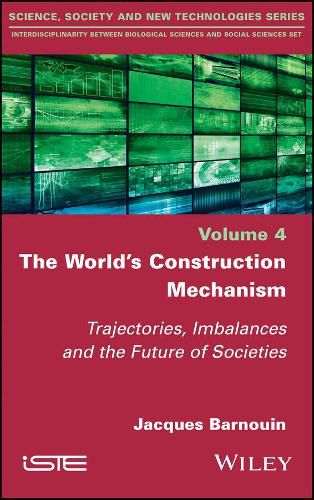 Cover image for The World's Construction Mechanism: Trajectories, Imbalances, and the Future of Societies