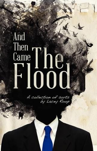 Cover image for And Then Came the Flood: A Collection of Sorts