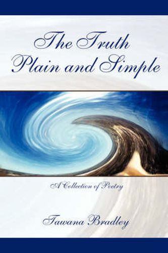 Cover image for The Truth Plain and Simple: A Collection of Poetry