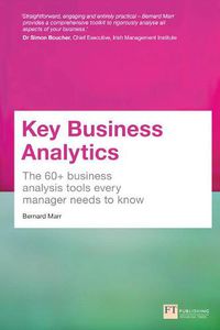 Cover image for Key Business Analytics: The 60+ Tools Every Manager Needs To Turn Data Into Insights
