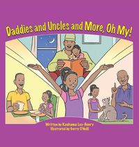 Cover image for Daddies and Uncles and More, Oh My!