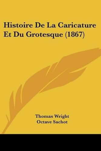 Histoire de La Caricature Et Du Grotesque (1867)