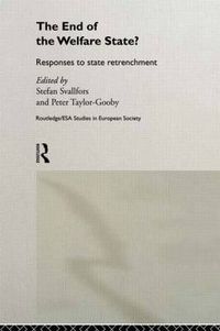 Cover image for The End of the Welfare State?: Responses to State Retrenchment