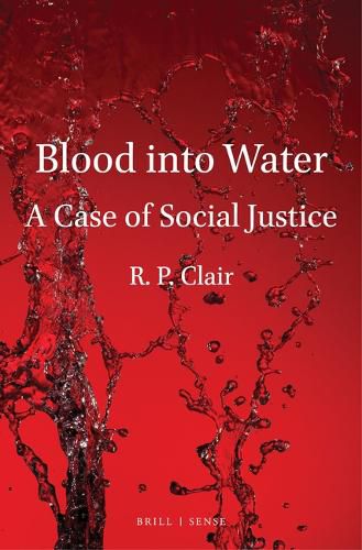 Cover image for Blood into Water: A Case of Social Justice