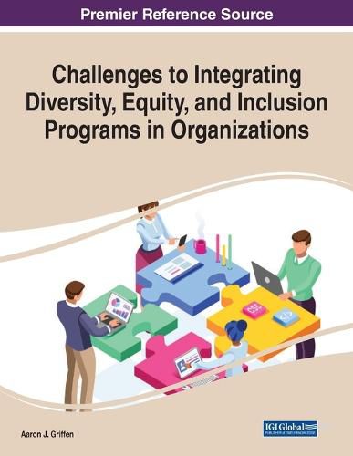 Cover image for Challenges to Integrating Diversity, Equity, and Inclusion Programs in Organizations