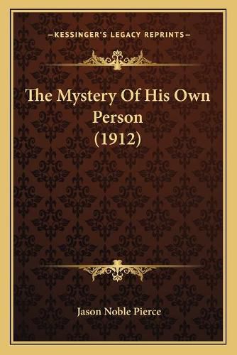 Cover image for The Mystery of His Own Person (1912)