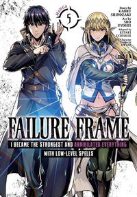 Cover image for Failure Frame: I Became the Strongest and Annihilated Everything With Low-Level Spells (Manga) Vol. 5