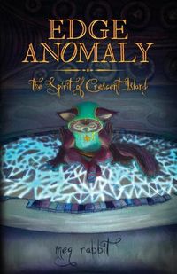 Cover image for Edge Anomaly: The Spirit of Crescent Island