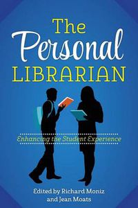 Cover image for The Personal Librarian: Enhancing the Student Experience