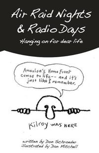 Cover image for Air Raid Nights & Radio Days: Hanging on for dear life