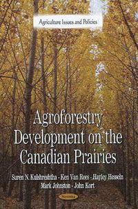 Cover image for Agroforestry Development on the Canadian Prairies