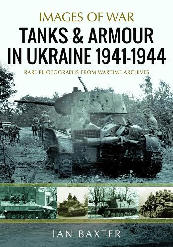 Cover image for Tanks and Armour in Ukraine 1941-1944