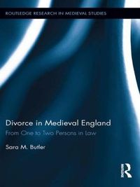 Cover image for Divorce in Medieval England: From One to Two Persons in Law