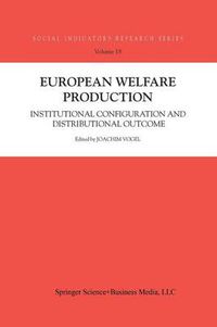 Cover image for European Welfare Production: Institutional Configuration and Distributional Outcome