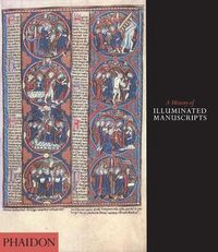 Cover image for A History of Illuminated Manuscripts