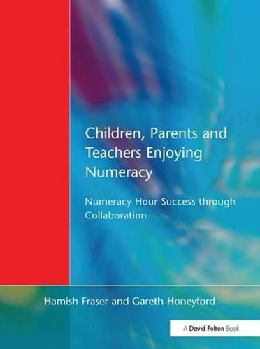 Children, Parents and Teachers Enjoying Numeracy: Numeracy Hour Success Through Collaboration