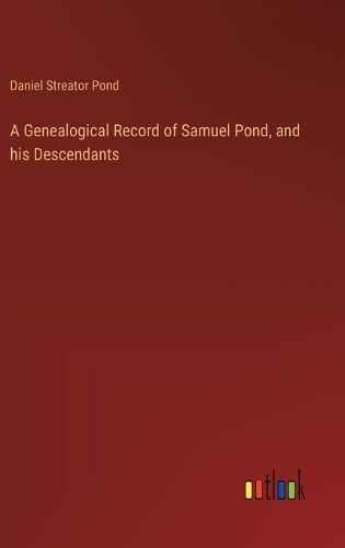 A Genealogical Record of Samuel Pond, and his Descendants