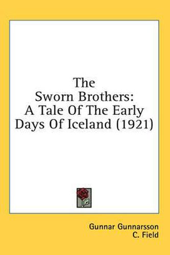 Cover image for The Sworn Brothers: A Tale of the Early Days of Iceland (1921)