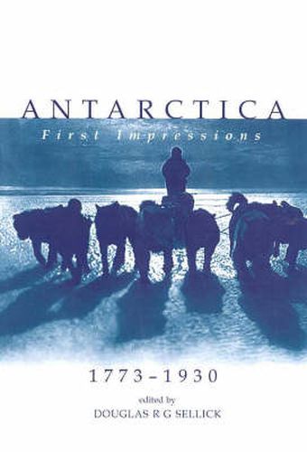 Cover image for Antarctica: First Impressions, 1773-1930